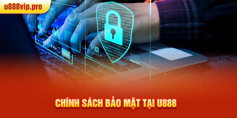 chính sách bảo mật u888