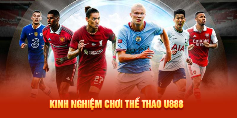 kinh nghiệm chơi thể thao U888